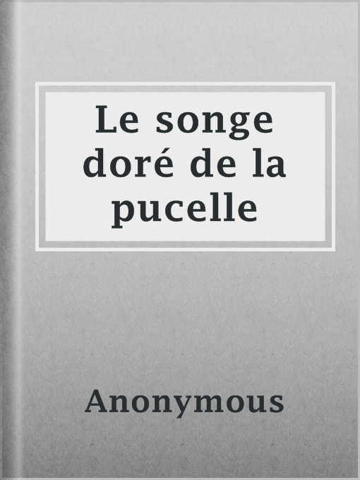 Title details for Le songe doré de la pucelle by Anonymous - Available